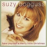 Suzy Bogguss - Have Yourself A Merry Little Christmas